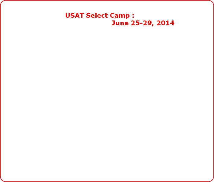 USAT Select Camp :
							               June 25-29, 2014